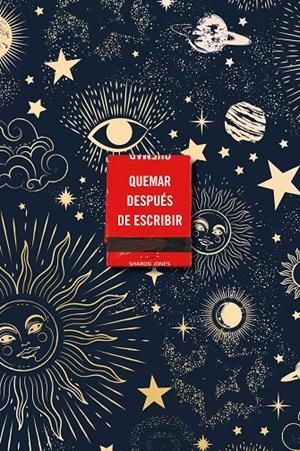 QUEMAR DESPUÉS DE ESCRIBIR (EDICION OFICIAL CELESTIAL) | 9788491299745 | JONES, SHARON | Llibreria Ombra | Llibreria online de Rubí, Barcelona | Comprar llibres en català i castellà online