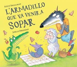 L'ARMADILLO QUE VA VENIR A SOPAR (L'OVELLETA QUE VA VENIR A SOPAR) | 9788448865955 | SMALLMAN, STEVE | Llibreria Ombra | Llibreria online de Rubí, Barcelona | Comprar llibres en català i castellà online