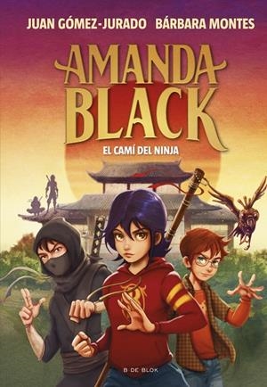 AMANDA BLACK 9 - EL CAMÍ DEL NINJA | 9788419378316 | GÓMEZ-JURADO, JUAN/MONTES, BÁRBARA | Llibreria Ombra | Llibreria online de Rubí, Barcelona | Comprar llibres en català i castellà online