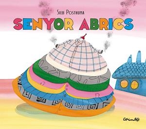 SENYOR ABRICS | 9788484706632 | POSTHUMA, SIEB | Llibreria Ombra | Llibreria online de Rubí, Barcelona | Comprar llibres en català i castellà online