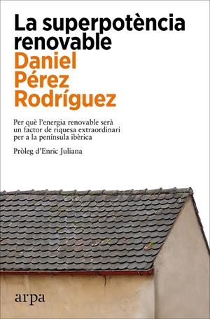 LA SUPERPOTÈNCIA RENOVABLE | 9788419558305 | PÉREZ RODRÍGUEZ, DANIEL | Llibreria Ombra | Llibreria online de Rubí, Barcelona | Comprar llibres en català i castellà online