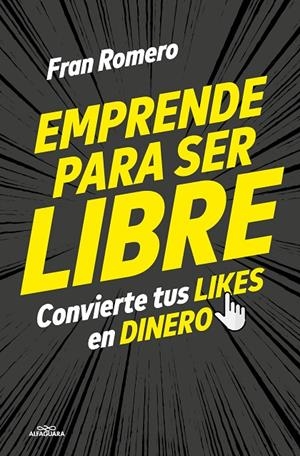 EMPRENDER PARA SER LIBRE | 9788419507518 | ROMERO, FRAN | Llibreria Ombra | Llibreria online de Rubí, Barcelona | Comprar llibres en català i castellà online