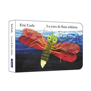 LA CUCA DE LLUM SOLITÀRIA (COL·LECCIÓ ERIC CARLE) | 9788448864927 | CARLE, ERIC | Llibreria Ombra | Llibreria online de Rubí, Barcelona | Comprar llibres en català i castellà online
