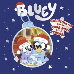 BLUEY. UN CUENTO - NOCHEBUENA CON EL PAPA NOEL DE LA TERRAZA (EDICIÓN EN ESPAÑOL | 9788448866884 | BLUEY | Llibreria Ombra | Llibreria online de Rubí, Barcelona | Comprar llibres en català i castellà online