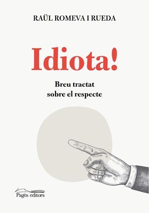 IDIOTA! | 9788413034911 | ROMEVA RUEDA, RAÜL | Llibreria Ombra | Llibreria online de Rubí, Barcelona | Comprar llibres en català i castellà online