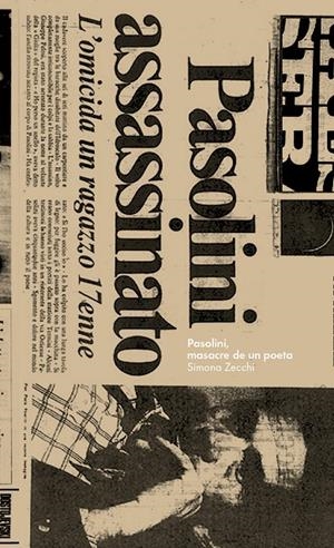 PASOLINI, MASACRE DE UN POETA | 9788418236617 | ZECCHI, SIMONA | Llibreria Ombra | Llibreria online de Rubí, Barcelona | Comprar llibres en català i castellà online