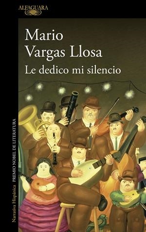 LE DEDICO MI SILENCIO | 9788420476599 | VARGAS LLOSA, MARIO | Llibreria Ombra | Llibreria online de Rubí, Barcelona | Comprar llibres en català i castellà online