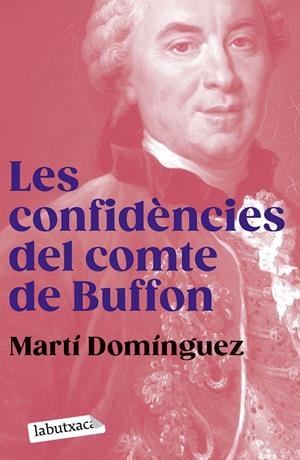 LES CONFIDÈNCIES DEL COMTE DE BUFFON | 9788419107855 | DOMÍNGUEZ, MARTÍ | Llibreria Ombra | Llibreria online de Rubí, Barcelona | Comprar llibres en català i castellà online