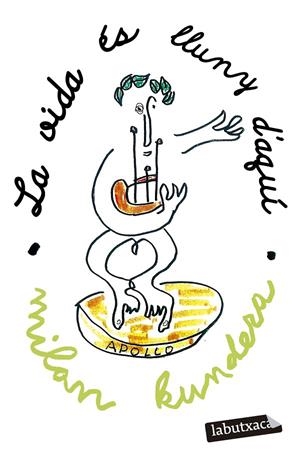 LA VIDA ÉS LLUNY D'AQUÍ | 9788419107800 | KUNDERA, MILAN | Llibreria Ombra | Llibreria online de Rubí, Barcelona | Comprar llibres en català i castellà online