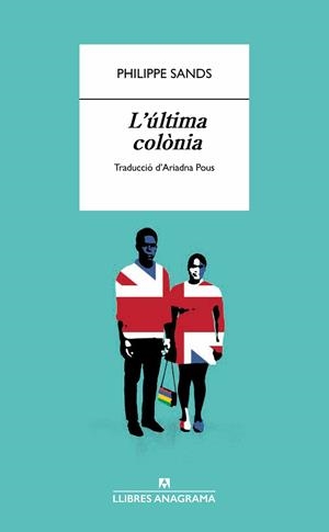 L'ÚLTIMA COLÒNIA | 9788433918598 | SANDS, PHILIPPE | Llibreria Ombra | Llibreria online de Rubí, Barcelona | Comprar llibres en català i castellà online