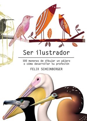 SER ILUSTRADOR | 9788425231322 | SCHEINBERGER, FELIX | Llibreria Ombra | Llibreria online de Rubí, Barcelona | Comprar llibres en català i castellà online