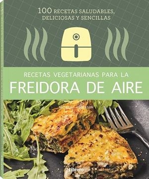 RECETAS VEGETARIANAS CON FREIDORA DE AIRE | 9788411540346 | ANDERSON, MICHELLE | Llibreria Ombra | Llibreria online de Rubí, Barcelona | Comprar llibres en català i castellà online