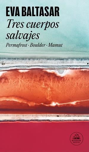 TRES CUERPOS SALVAJES | 9788439742883 | BALTASAR, EVA | Llibreria Ombra | Llibreria online de Rubí, Barcelona | Comprar llibres en català i castellà online