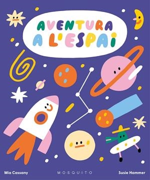 AVENTURA A L'ESPAI | 9788419095374 | CASSANY, MIA | Llibreria Ombra | Llibreria online de Rubí, Barcelona | Comprar llibres en català i castellà online