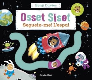 OSSET SISET. SEGUEIX-ME! L'ESPAI | 9788413894454 | DAVIES, BENJI | Llibreria Ombra | Llibreria online de Rubí, Barcelona | Comprar llibres en català i castellà online