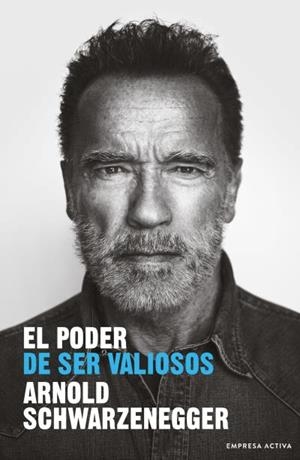 EL PODER DE SER VALIOSOS | 9788416997848 | SCHWARZENEGGER, ARNOLD | Llibreria Ombra | Llibreria online de Rubí, Barcelona | Comprar llibres en català i castellà online
