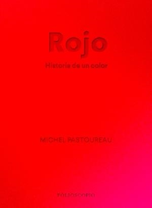 ROJO. HISTORIA DE UN COLOR | 9788412712230 | PASTOUREAU, MICHEL | Llibreria Ombra | Llibreria online de Rubí, Barcelona | Comprar llibres en català i castellà online