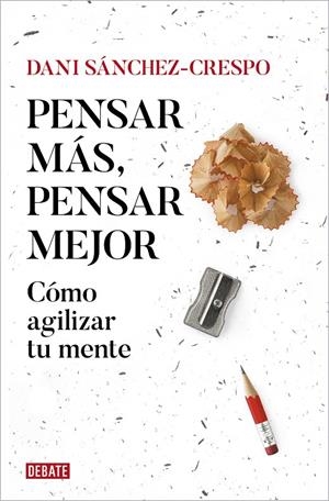 PENSAR MÁS, PENSAR MEJOR | 9788419642837 | SÁNCHEZ-CRESPO, DANI | Llibreria Ombra | Llibreria online de Rubí, Barcelona | Comprar llibres en català i castellà online