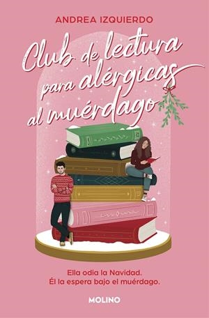 CLUB DE LECTURA PARA ALÉRGICAS AL MUÉRDAGO | 9788427239791 | IZQUIERDO, ANDREA | Llibreria Ombra | Llibreria online de Rubí, Barcelona | Comprar llibres en català i castellà online
