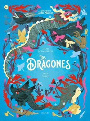 LOS DRAGONES | 9788414039120 | ROUMIGUIÈRE, CÈCILE | Llibreria Ombra | Llibreria online de Rubí, Barcelona | Comprar llibres en català i castellà online