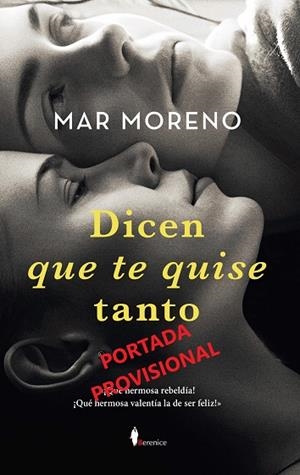 DICEN QUE TE QUISE TANTO | 9788411318013 | MORENO, MAR | Llibreria Ombra | Llibreria online de Rubí, Barcelona | Comprar llibres en català i castellà online