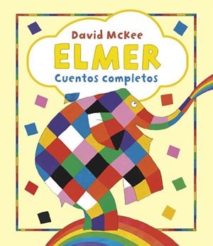 ELMER. RECOPILATORIO DE CUENTOS - ELMER. CUENTOS COMPLETOS | 9788448865610 | MCKEE, DAVID | Llibreria Ombra | Llibreria online de Rubí, Barcelona | Comprar llibres en català i castellà online