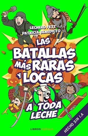 LAS BATALLAS MÁS RARAS Y LOCAS | 9788448037925 | LECHERO FETT/BENEDICTO, PATRICIA | Llibreria Ombra | Llibreria online de Rubí, Barcelona | Comprar llibres en català i castellà online