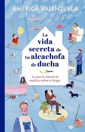 LA VIDA SECRETA DE TU ALCACHOFA DE DUCHA | 9788408279204 | VALENZUELA, AMÉRICA/LÓPEZ DE MUNÁIN, IRATXE | Llibreria Ombra | Llibreria online de Rubí, Barcelona | Comprar llibres en català i castellà online
