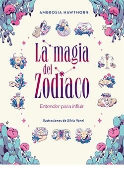 LA MAGIA DEL ZODIACO | 9788419282682 | HAWTHORN, AMBROSIA | Llibreria Ombra | Llibreria online de Rubí, Barcelona | Comprar llibres en català i castellà online