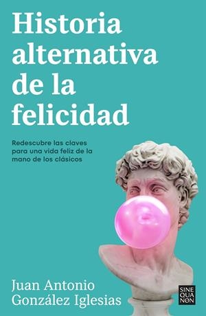 HISTORIA ALTERNATIVA DE LA FELICIDAD | 9788466676090 | GONZÁLEZ IGLESIAS, JUAN ANTONIO | Llibreria Ombra | Llibreria online de Rubí, Barcelona | Comprar llibres en català i castellà online