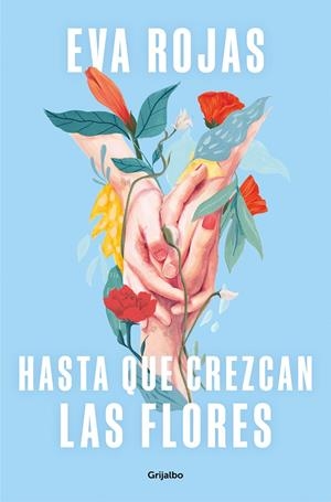HASTA QUE CREZCAN LAS FLORES | 9788425365881 | ROJAS, EVA | Llibreria Ombra | Llibreria online de Rubí, Barcelona | Comprar llibres en català i castellà online