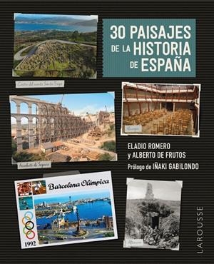 30 PAISAJES DE LA HISTORIA DE ESPAÑA | 9788419739544 | ROMERO GARCÍA, ELADIO/FRUTOS DÁVALOS, ALBERTO DE | Llibreria Ombra | Llibreria online de Rubí, Barcelona | Comprar llibres en català i castellà online