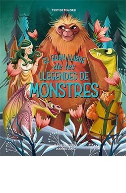 EL GRAN LLIBRE DE LES LLEGENDES DELS MONSTRES | 9788419282729 | LÁNG, ANNA | Llibreria Ombra | Llibreria online de Rubí, Barcelona | Comprar llibres en català i castellà online