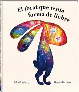EL FORAT QUE TENIA FORMA DE LLEBRE | 9788418762949 | DOUGHERTY, JOHN | Llibreria Ombra | Llibreria online de Rubí, Barcelona | Comprar llibres en català i castellà online
