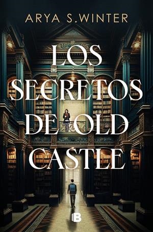 LOS SECRETOS DE OLD CASTLE | 9788466676113 | S. WINTER, ARYA | Llibreria Ombra | Llibreria online de Rubí, Barcelona | Comprar llibres en català i castellà online