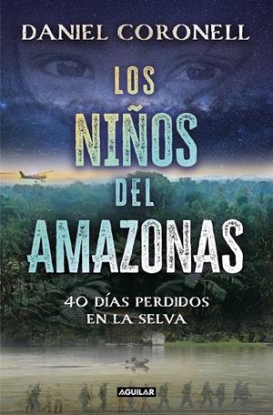 LOS NIÑOS DEL AMAZONAS | 9788403524729 | CORONELL, DANIEL | Llibreria Ombra | Llibreria online de Rubí, Barcelona | Comprar llibres en català i castellà online
