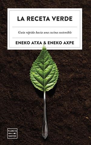 LA RECETA VERDE | 9788408279983 | ATXA, ENEKO/AXPE, ENEKO | Llibreria Ombra | Llibreria online de Rubí, Barcelona | Comprar llibres en català i castellà online