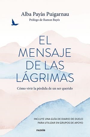 EL MENSAJE DE LAS LÁGRIMAS | 9788449341571 | PAYÀS PUIGARNAU, ALBA | Llibreria Ombra | Llibreria online de Rubí, Barcelona | Comprar llibres en català i castellà online