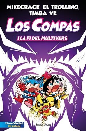 LOS COMPAS 10. LOS COMPAS I LA FI DEL MULTIVERS | 9788413896878 | MIKECRACK, EL TROLLINO Y TIMBA VK | Llibreria Ombra | Llibreria online de Rubí, Barcelona | Comprar llibres en català i castellà online