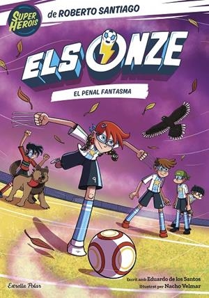 ELS ONZE 6. EL PENAL FANTASMA | 9788413896892 | SANTIAGO, ROBERTO/SANTOS MOLINA, EDUARDO DE LOS | Llibreria Ombra | Llibreria online de Rubí, Barcelona | Comprar llibres en català i castellà online