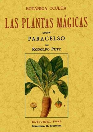 BOTÁNICA OCULTA. LAS PLANTAS MÁGICAS SEGÚN PARACELSO | 9788497612753 | PUTZ, RODOLFO | Llibreria Ombra | Llibreria online de Rubí, Barcelona | Comprar llibres en català i castellà online