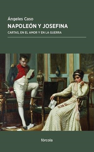 NAPOLEÓN Y JOSEFINA | 9788415174967 | CASO, ÁNGELES/NAPOLEÓN I, EMPERADOR DE FRANCIA | Llibreria Ombra | Llibreria online de Rubí, Barcelona | Comprar llibres en català i castellà online