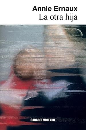 LA OTRA HIJA | 9788419047427 | ERNAUX, ANNIE | Llibreria Ombra | Llibreria online de Rubí, Barcelona | Comprar llibres en català i castellà online