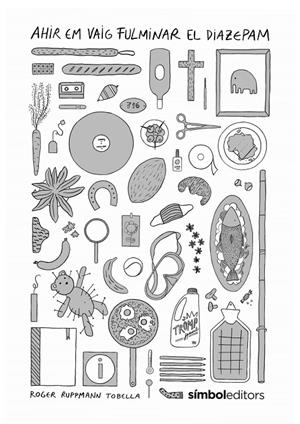 AHIR EM VAIG FULMINAR EL DIAZEPAM | 9788418696312 | RUPPMANN TOBELLA, ROGER | Llibreria Ombra | Llibreria online de Rubí, Barcelona | Comprar llibres en català i castellà online