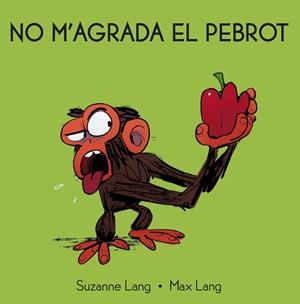 NO M'AGRADA EL PEBROT | 9788418696329 | LANG, SUZANNE | Llibreria Ombra | Llibreria online de Rubí, Barcelona | Comprar llibres en català i castellà online