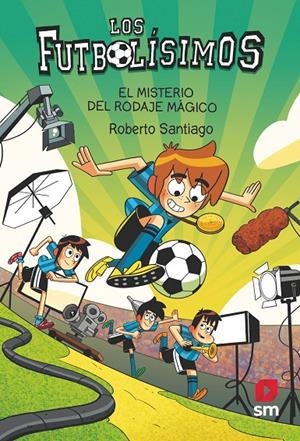 EL MISTERIO DEL RODAJE MAGICO. LOS FUTBOLISIMOS 24 | 9788411820363 | SANTIAGO, ROBERTO | Llibreria Ombra | Llibreria online de Rubí, Barcelona | Comprar llibres en català i castellà online
