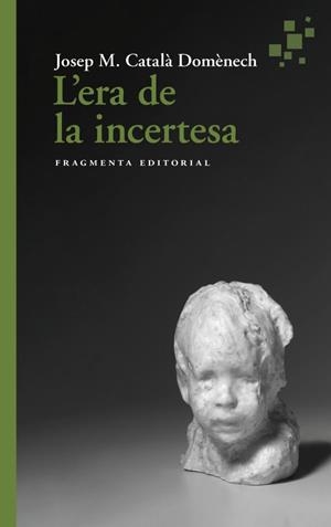 L’ERA DE LA INCERTESA | 9788417796945 | CATALÀ, JOSEP MARIA | Llibreria Ombra | Llibreria online de Rubí, Barcelona | Comprar llibres en català i castellà online