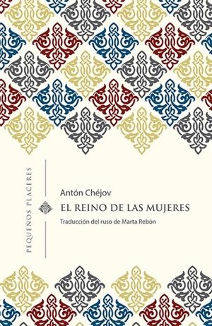 EL REINO DE LAS MUJERES | 9788494898730 | CHÉJOV, ANTÓN | Llibreria Ombra | Llibreria online de Rubí, Barcelona | Comprar llibres en català i castellà online