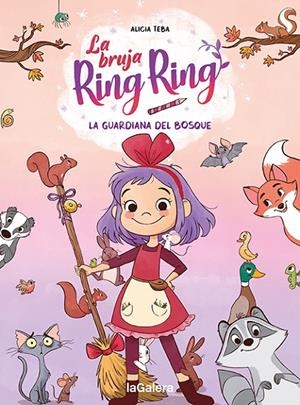 LA BRUJA RING RING 1. LA GUARDIANA DEL BOSQUE | 9788424672744 | TEBA, ALICIA | Llibreria Ombra | Llibreria online de Rubí, Barcelona | Comprar llibres en català i castellà online