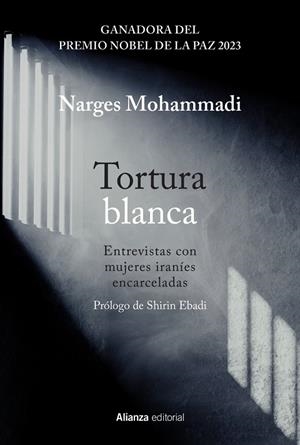 TORTURA BLANCA. ENTREVISTAS CON MUJERES IRANÍES ENCARCELADAS | 9788411485487 | MOHAMMADI, NARGES | Llibreria Ombra | Llibreria online de Rubí, Barcelona | Comprar llibres en català i castellà online